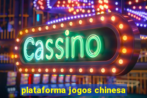 plataforma jogos chinesa